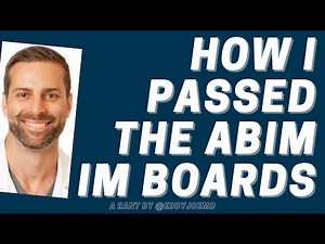 ABIM Board Certification Exam: How I passed the Internal Medicine Boards