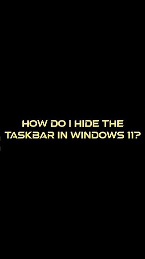 How do I hide taskbar in Windows 11 ?