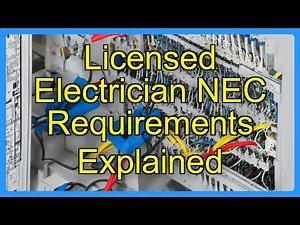 Licensed Electrician NEC Requirements Explained
