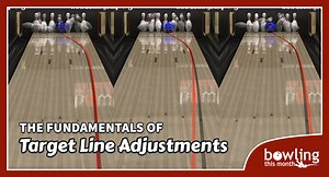 The Fundamentals of Target Line Adjustments | Bowling This Month
