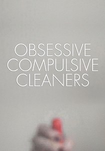 Obsessive Compulsive Cleaners - streaming online
