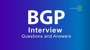 Top BGP Interview Questions and Answers | InterviewGIG