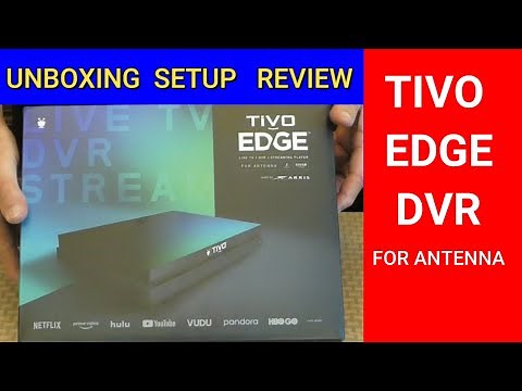 Tivo Edge Streaming DVR for antenna - Unboxing, Complete Set Up, and Review