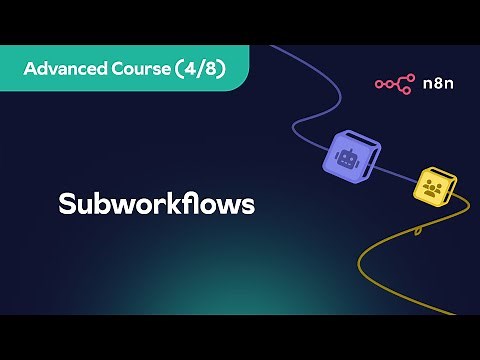n8n Advanced Course (4/8) - Subworkflows