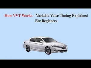 How VVT Works – Variable Valve Timing Explained For Beginners