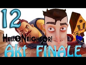 Hello Neighbor [12] Akt F-I-N-A-L-E 👋 Vollversion 🏘️ deutsch