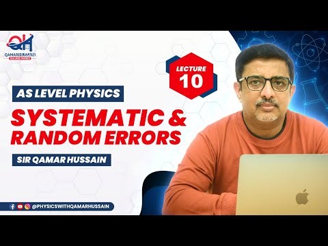 AS Physics | Lecture 10: Systematic Errors and Random Errors