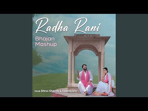Radha Rani (Bhajan Mashup)