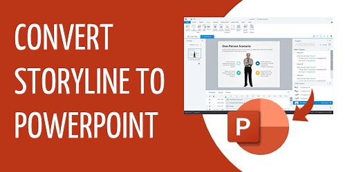 How to Convert Storyline Courses to PowerPoint | The Rapid E-Learning Blog