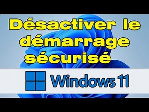 Comment désactiver le démarrage sécurisé sur Windows 11 🔧