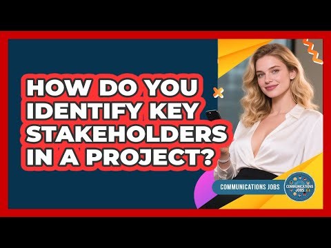 How Do You Identify Key Stakeholders In A Project?