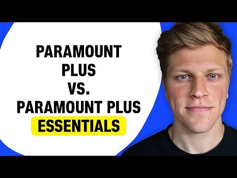 Paramount Plus vs. Paramount Plus Essential