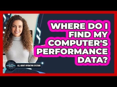 Where Do I Find My Computer's Performance Data?