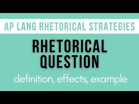 Rhetorical Questions: Explanation, Effects, Example | AP Lang Rhetorical Strategies