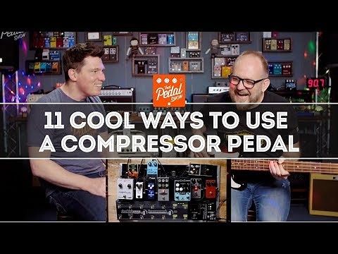 11 Cool Ways To Use A Compressor Pedal – That Pedal Show