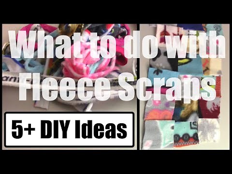 What to do with Fleece Scraps - Several DIY Projects!
