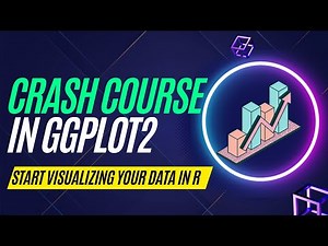 Crash Course in ggplot2 - A Beginners Guide to Visualizations in R