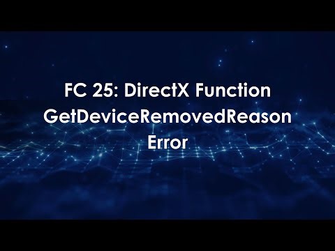 FC 25: DirectX Function GetDeviceRemovedReason Error