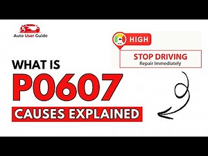 What is P0607 : Engine Error Code Causes Explained