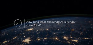 How Long Does 3D Rendering Take At A Render Farm?