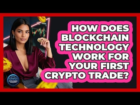 How Does Blockchain Technology Work For Your First Crypto Trade? - Crypto Trading Strategists