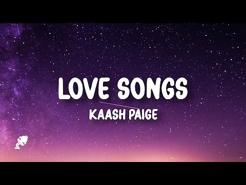 Kaash Paige - Love Songs (Lyrics) | i miss my cocoa butter kisses, hope you smile when you listen