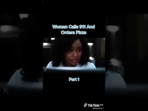 Woman calls 911 and orders pizza