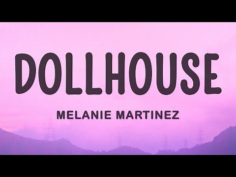 Melanie Martinez - Dollhouse (Lyrics)