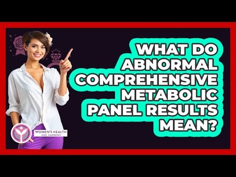 What Do Abnormal Comprehensive Metabolic Panel Results Mean?