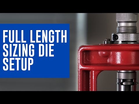 How to setup a Full Length Sizing Die