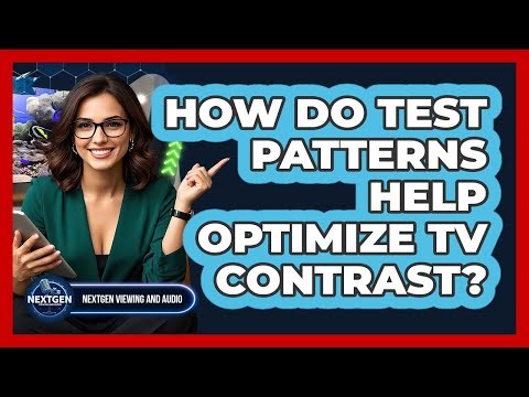 How Do Test Patterns Help Optimize TV Contrast?