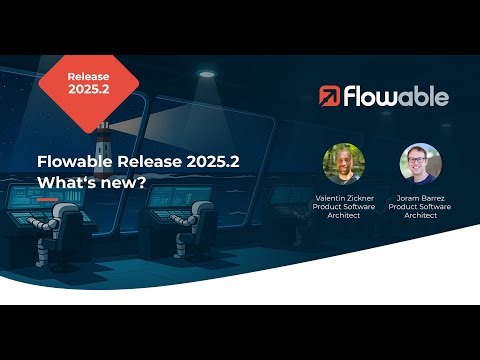 Release 2025.2 | What's New in Flowable? | 2025