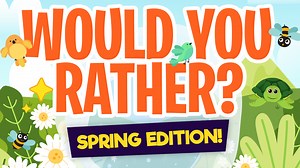 Spring Would You Rather? – Brain Break For Kids
