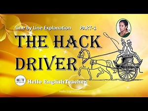 The Hack Driver Class 10 Line By Line Explanation Part 1 | Hello English Teacher