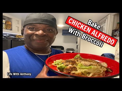 Life With Anthony | Bake Chicken Alfredo With Broccoli
