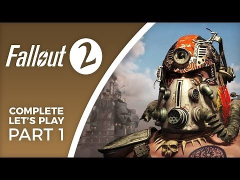 Let's Play Fallout 2 - Part 1 - Completionist walkthrough with the Restoration Project