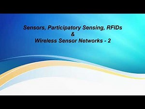 Sensors, Participatory Sensing, RFIDs & Wireless Sensor Networks 2
