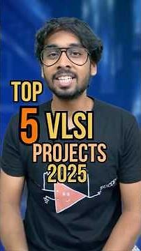 Top 5 VLSI Projects to get into semiconductor Industry.