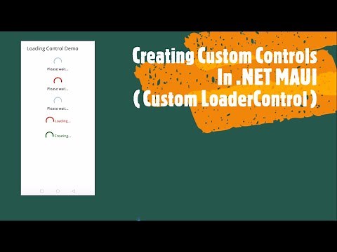 Creating Custom Controls In .NET MAUI / Xamarin (Custom Loader Control)