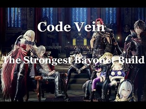 Code Vein - Bayonet ranged one shot build