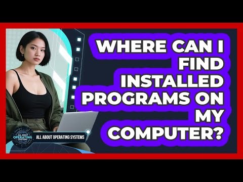 Where Can I Find Installed Programs on My Computer?