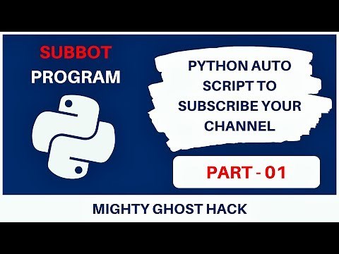 Youtube SubBot PART #1 | #SubBot Python Script | Auto Subscriber Bot