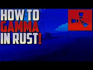 How To Use Gamma In RUST!