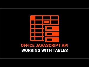 How To Work With Tables in the Office JavaScript API