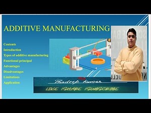 Additive manufacturing / introduction /types/ application / advantages I disadvantage/ Pradeep Kumar