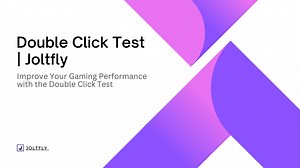 Double Click Test | Joltfly - How to Test and Improve Your Double Clicking Speed