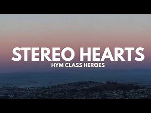 Stereo hearts (Lyrics) - Gym Class Heroes