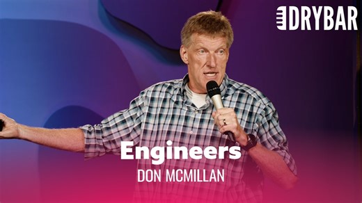 Send this to an engineer. Make their day. NEW SPECIAL from Don McMillan now streaming here: https://www.drybarcomedy.com/donmcmillan #drybarcomedy #donmcmillan #engineer #standupcomedy #funny | Dry Bar Comedy