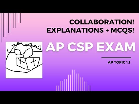 AP CSP Topic 1.1 - Collaboration - Explanations and 5 MCQs!