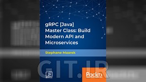 gRPC [Java] Master Class: Build Modern API and Microservices
